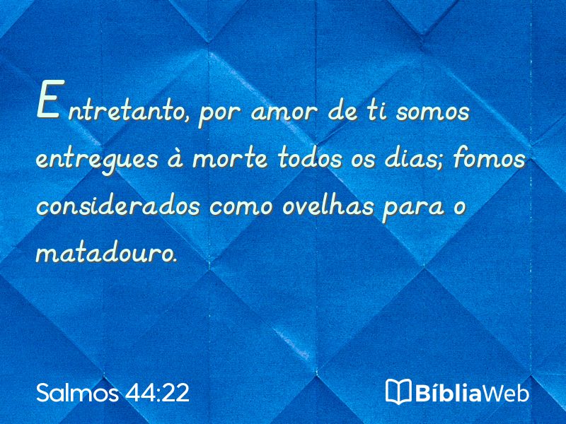 Salmos 44:22 em imagem para compartilhar