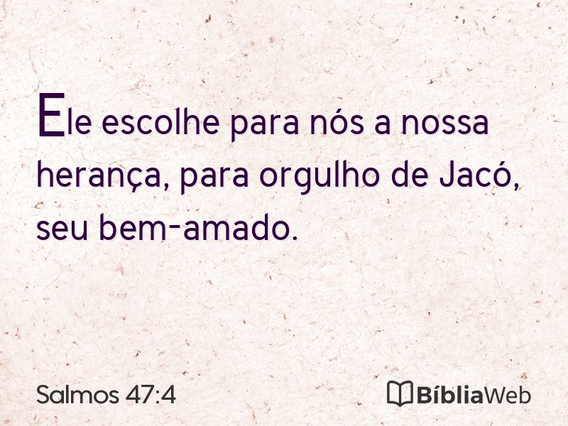 Salmos 47:4 em imagem para compartilhar
