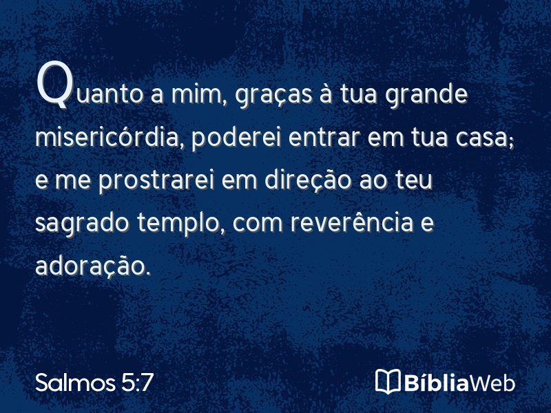 Salmos 5:7 em imagem para compartilhar