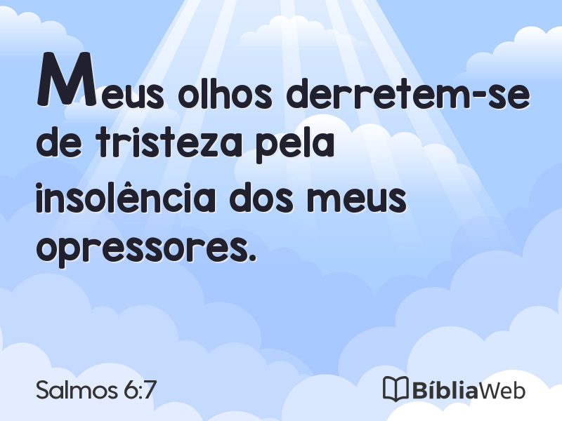 Salmos 6:7 em imagem para compartilhar
