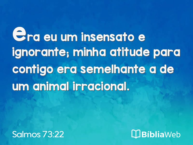 Salmos 73:22 em imagem para compartilhar