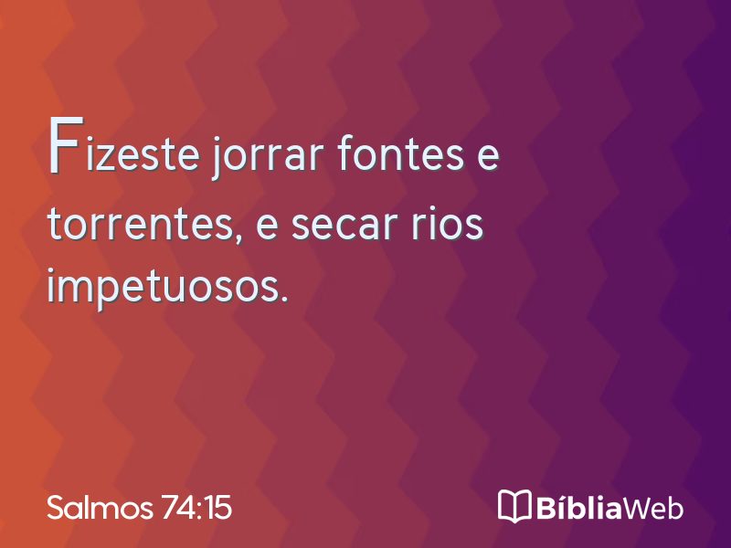 Salmos 74:15 em imagem para compartilhar