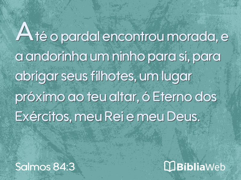 Salmos 84:3 em imagem para compartilhar