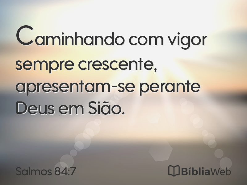 Salmos 84:7 em imagem para compartilhar