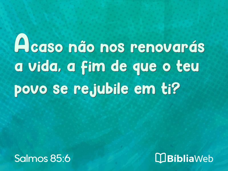 Salmos 85:6 em imagem para compartilhar