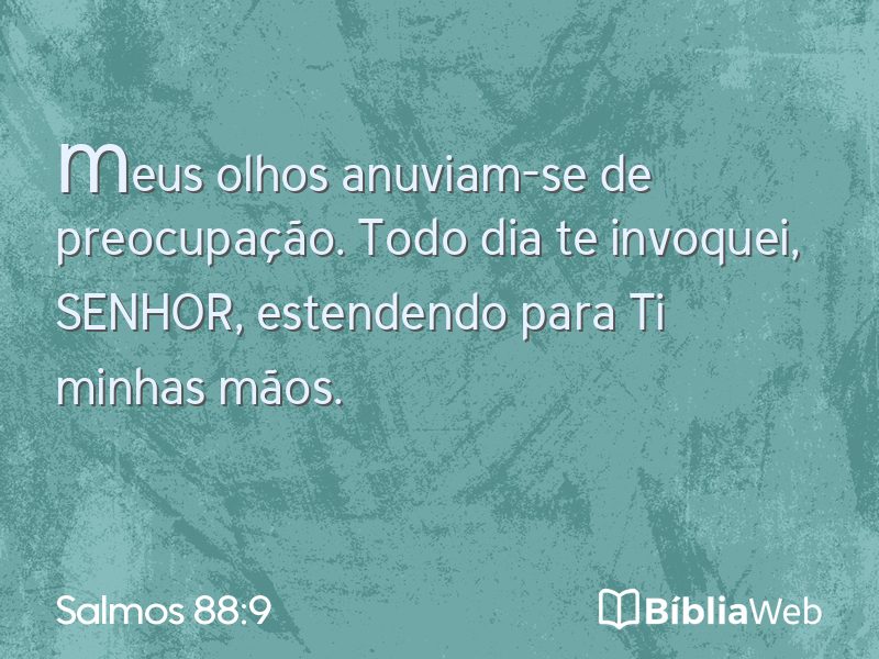 Salmos 88:9 em imagem para compartilhar