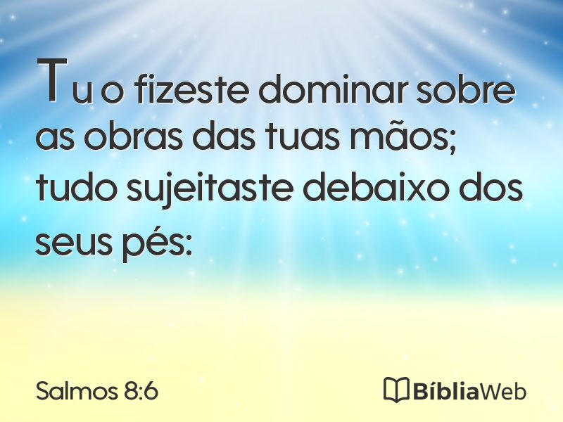 Salmos 8:6 em imagem para compartilhar