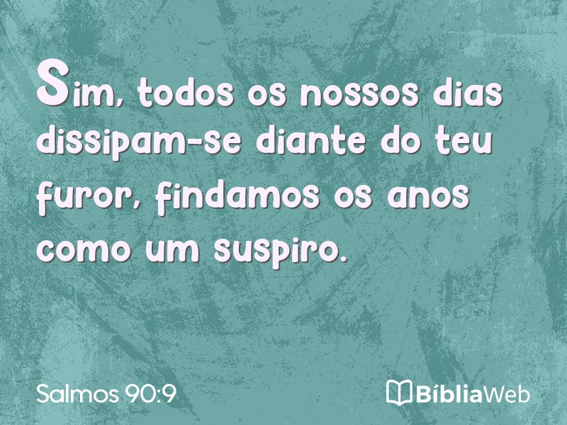 Salmos 90:9 em imagem para compartilhar
