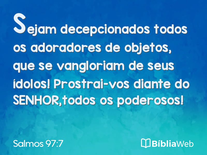 Salmos 97:7 em imagem para compartilhar