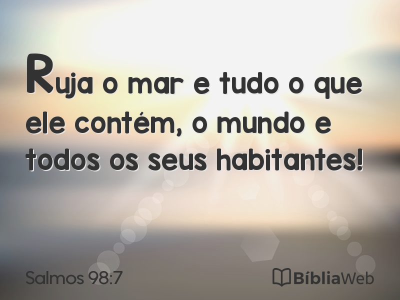 Salmos 98:7 em imagem para compartilhar