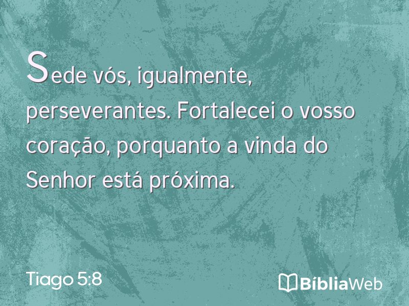 Tiago 5:8 em imagem para compartilhar