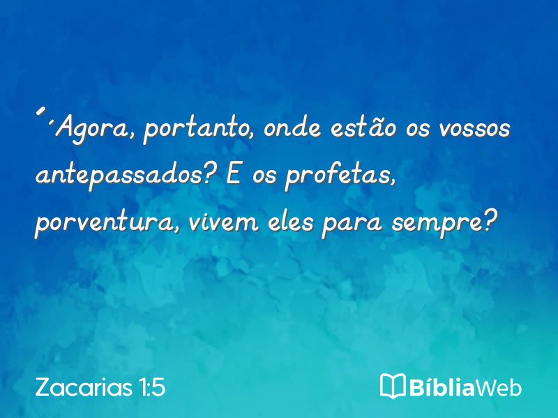 Zacarias 1:5 em imagem para compartilhar