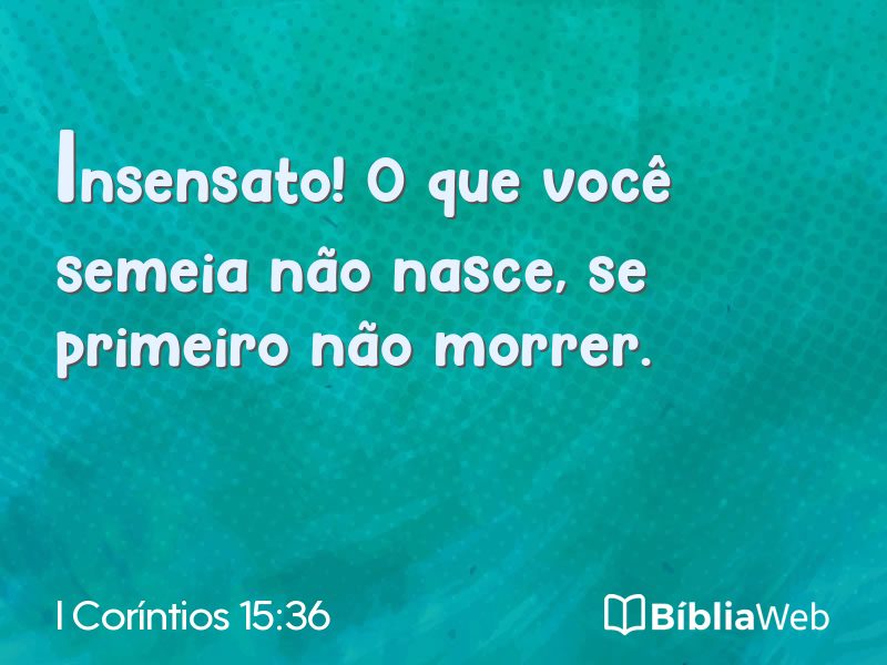 I Coríntios 15:36 em imagem para compartilhar