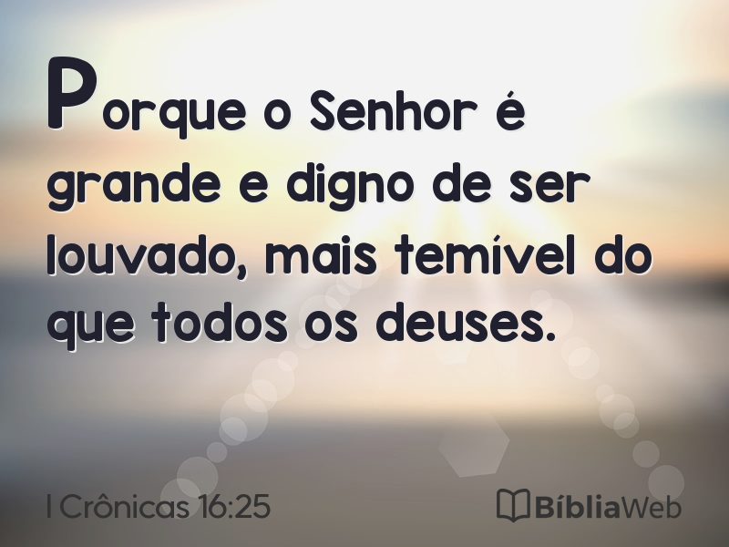 I Crônicas 16:25 em imagem para compartilhar
