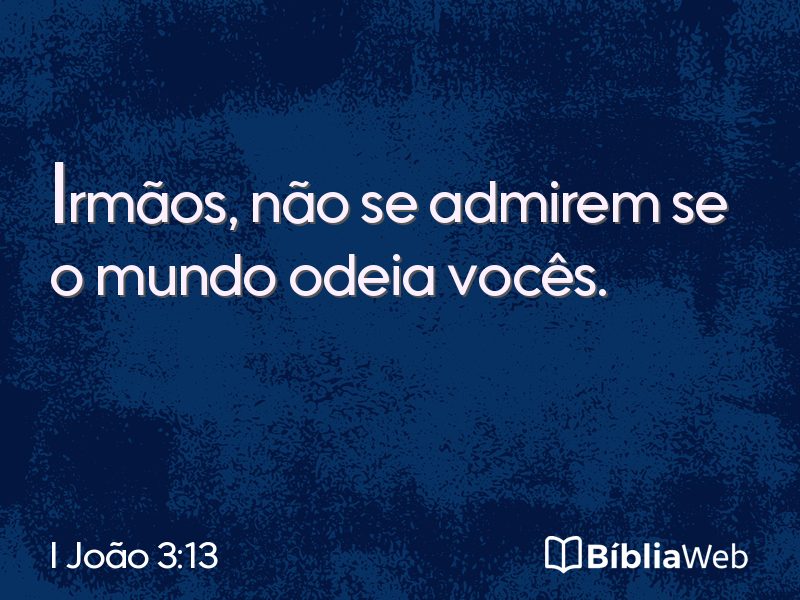 I João 3:13 em imagem para compartilhar