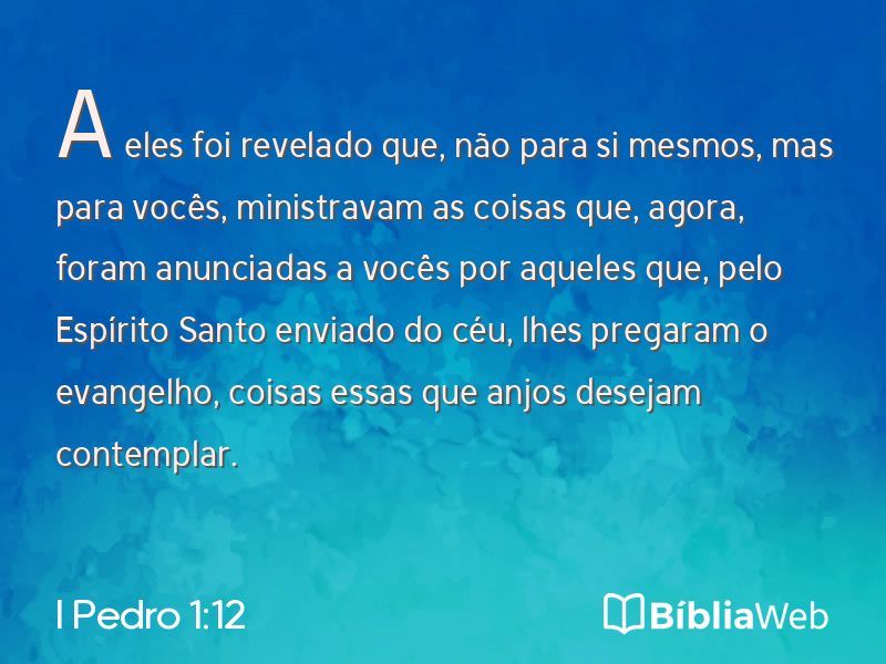 I Pedro 1:12 em imagem para compartilhar