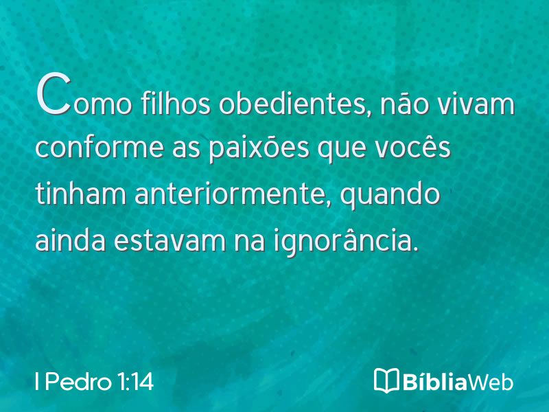 I Pedro 1:14 em imagem para compartilhar