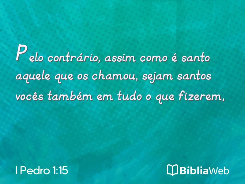 I Pedro 1:15 em imagem para compartilhar