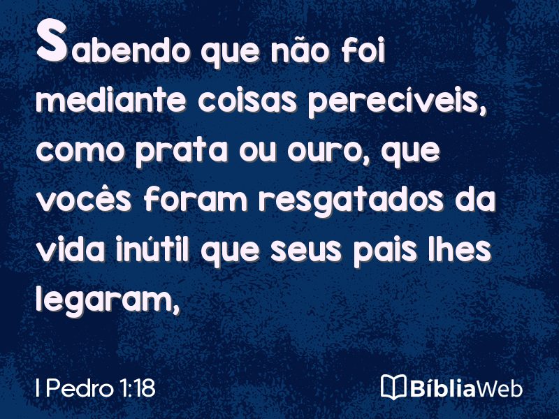 I Pedro 1:18 em imagem para compartilhar