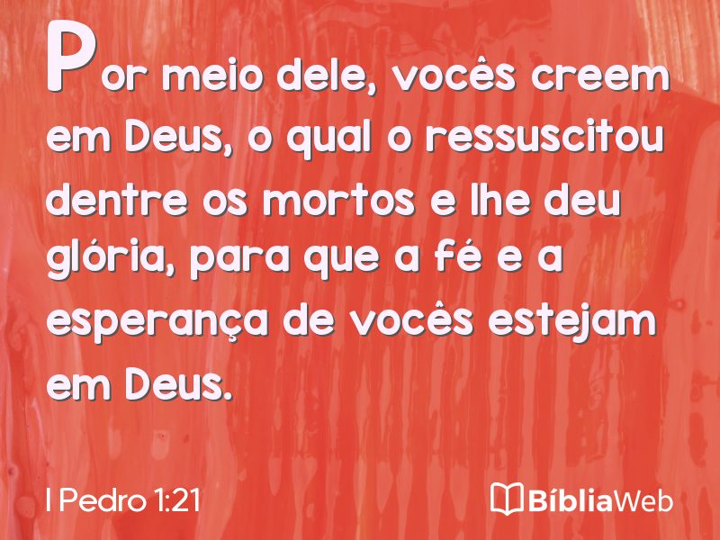 I Pedro 1:21 em imagem para compartilhar