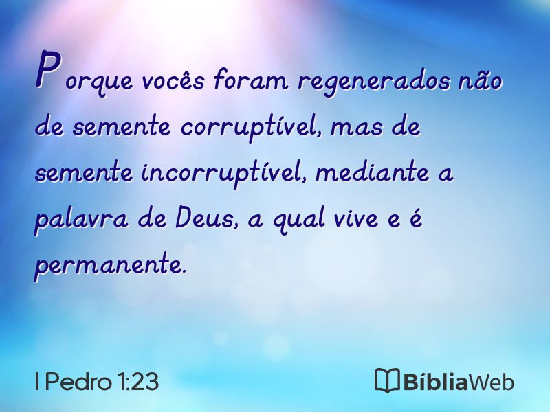 I Pedro 1:23 em imagem para compartilhar
