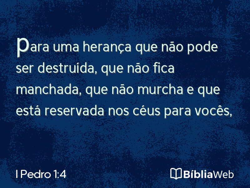 I Pedro 1:4 em imagem para compartilhar