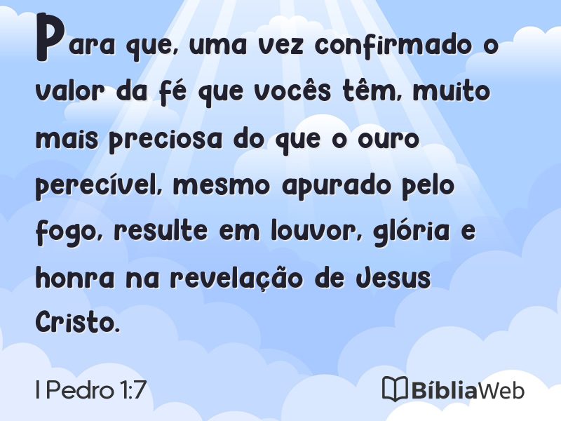 I Pedro 1:7 em imagem para compartilhar