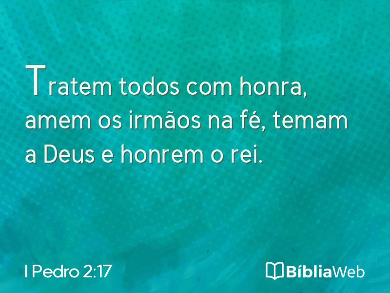 I Pedro 2:17 em imagem para compartilhar