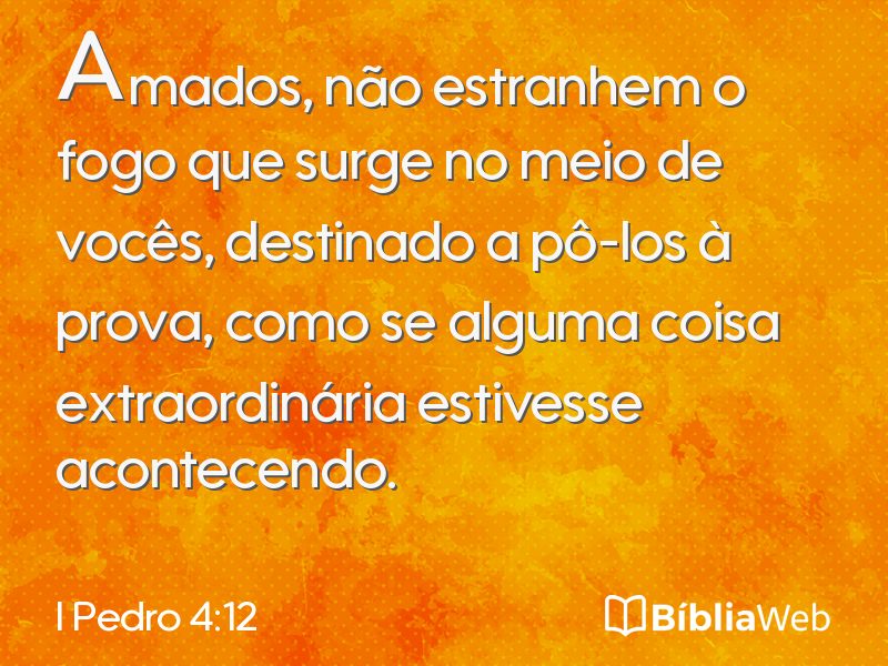 I Pedro 4:12 em imagem para compartilhar