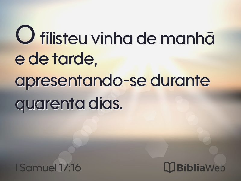 I Samuel 17:16 em imagem para compartilhar