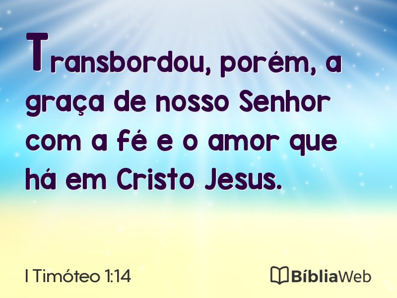 I Timóteo 1:14 em imagem para compartilhar