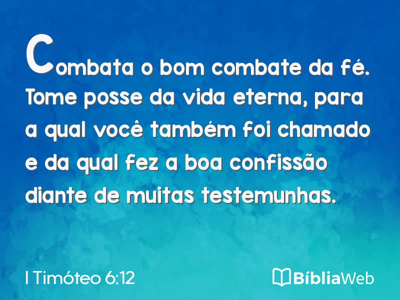 I Timóteo 6:12 em imagem para compartilhar