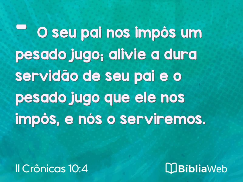 II Crônicas 10:4 em imagem para compartilhar