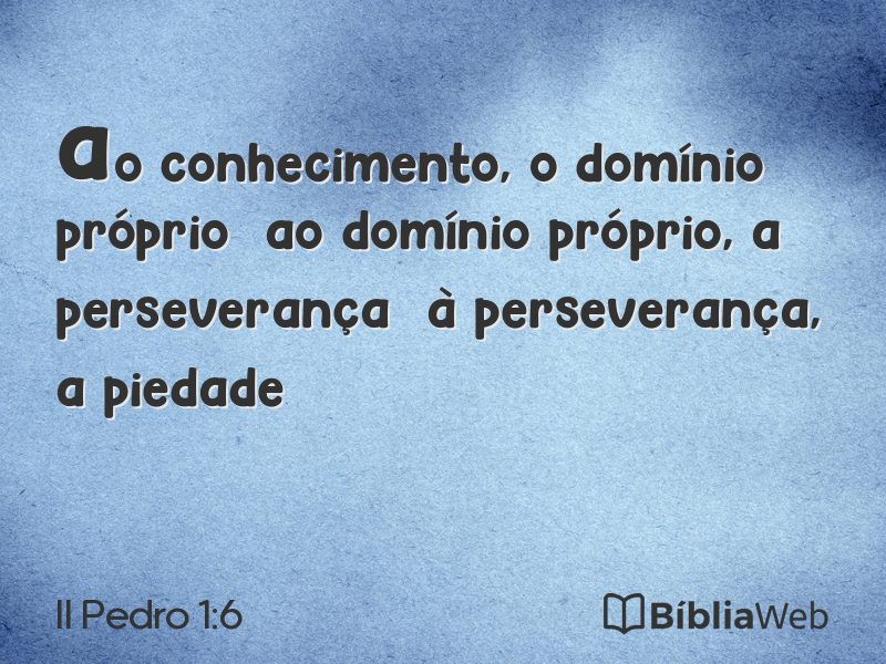 II Pedro 1:6 em imagem para compartilhar