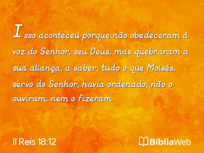 II Reis 18:12 em imagem para compartilhar