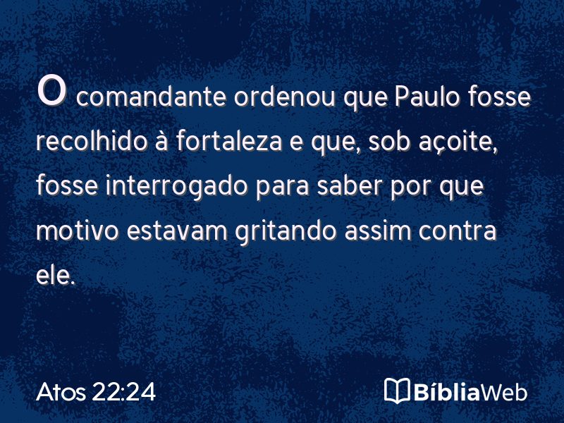Atos 22:24 em imagem para compartilhar