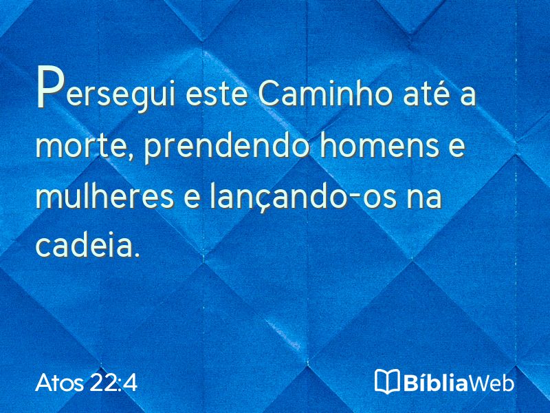 Atos 22:4 em imagem para compartilhar