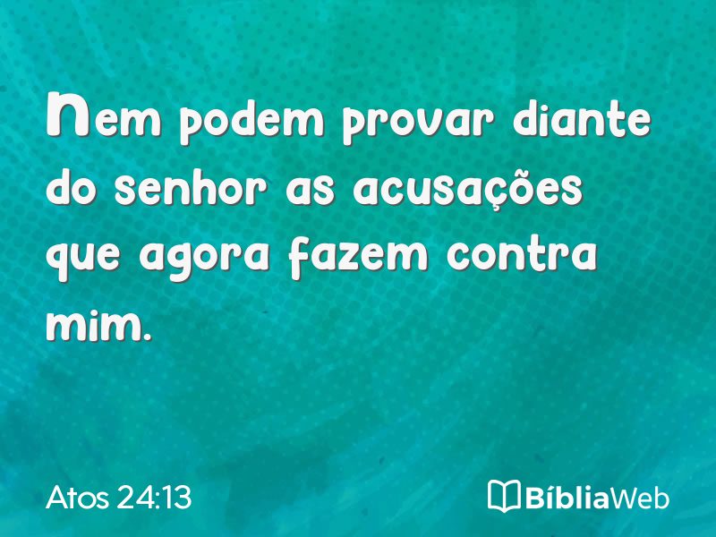 Atos 24:13 em imagem para compartilhar