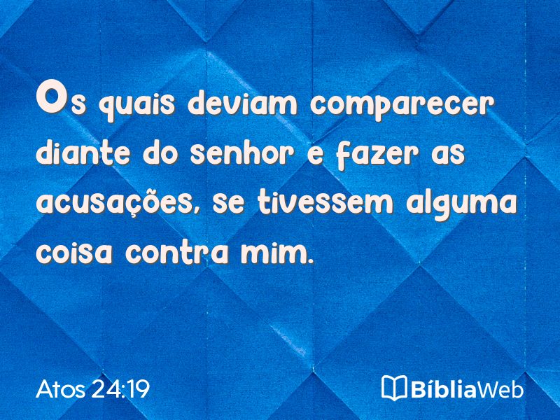 Atos 24:19 em imagem para compartilhar