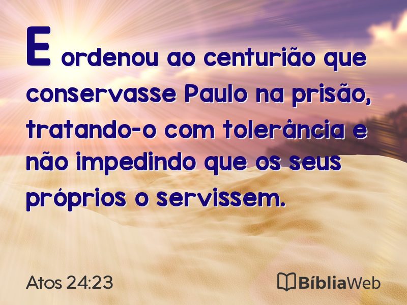 Atos 24:23 em imagem para compartilhar