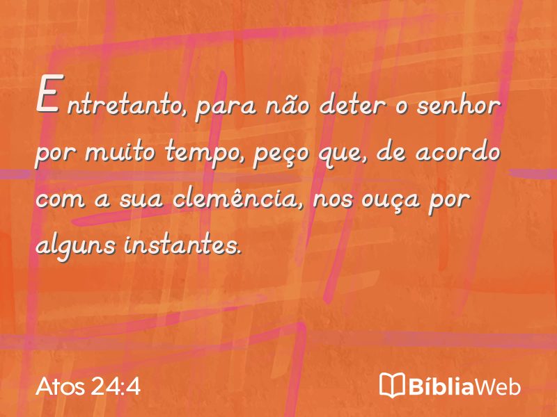 Atos 24:4 em imagem para compartilhar