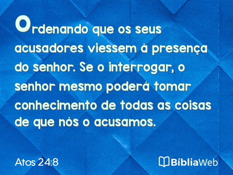 Atos 24:8 em imagem para compartilhar