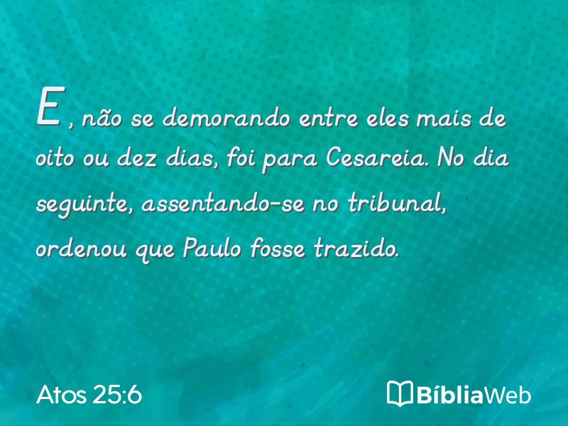 Atos 25:6 em imagem para compartilhar