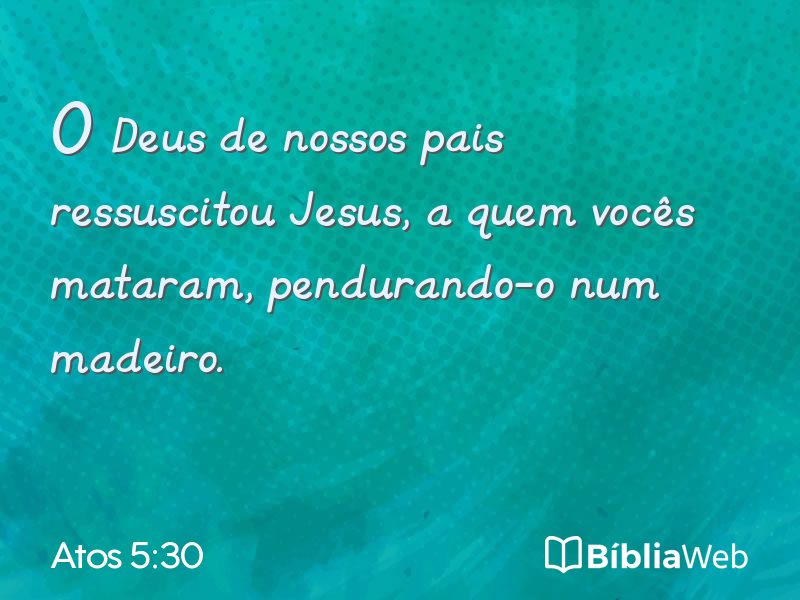 Atos 5:30 em imagem para compartilhar