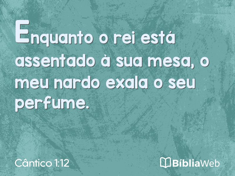 Cântico 1:12 em imagem para compartilhar