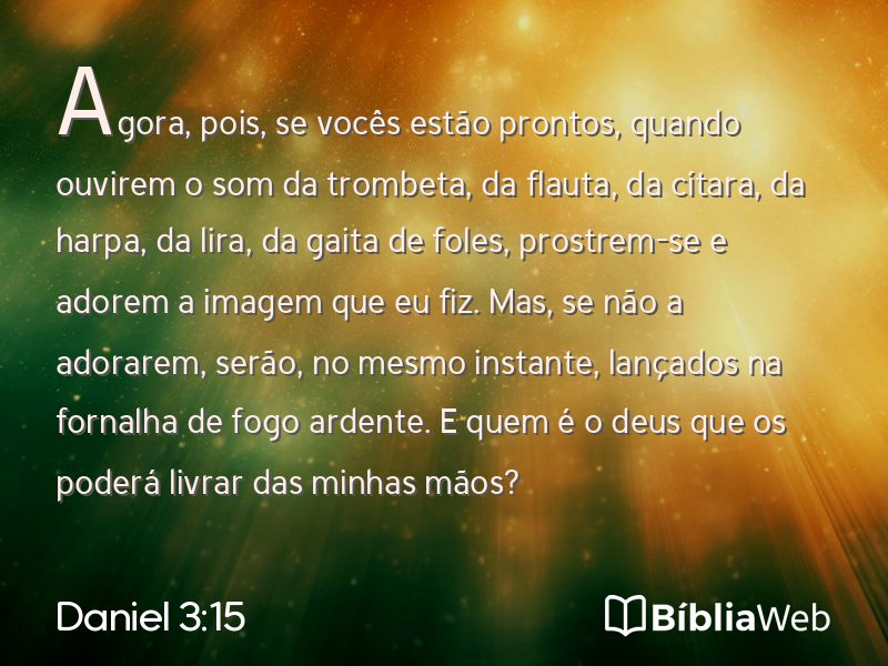 Daniel 3:15 em imagem para compartilhar