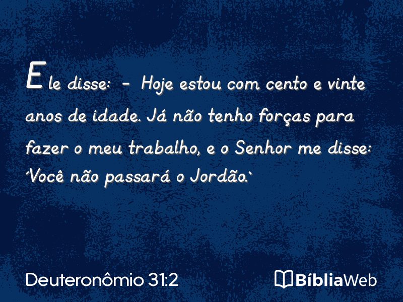 Deuteronômio 31:2 em imagem para compartilhar