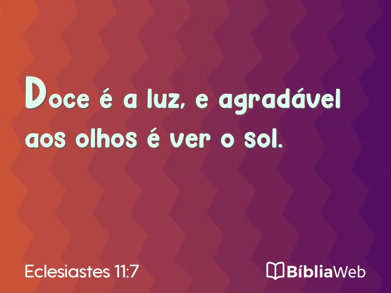 Eclesiastes 11:7 em imagem para compartilhar