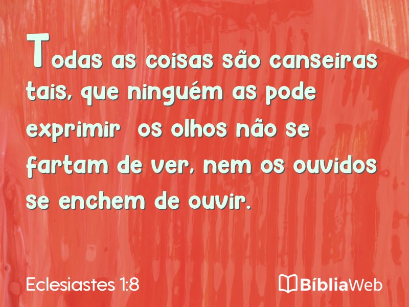 Eclesiastes 1:8 em imagem para compartilhar