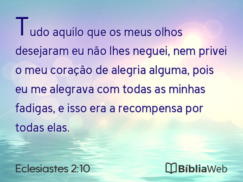 Eclesiastes 2:10 em imagem para compartilhar